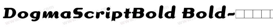 DogmaScriptBold Bold字体转换